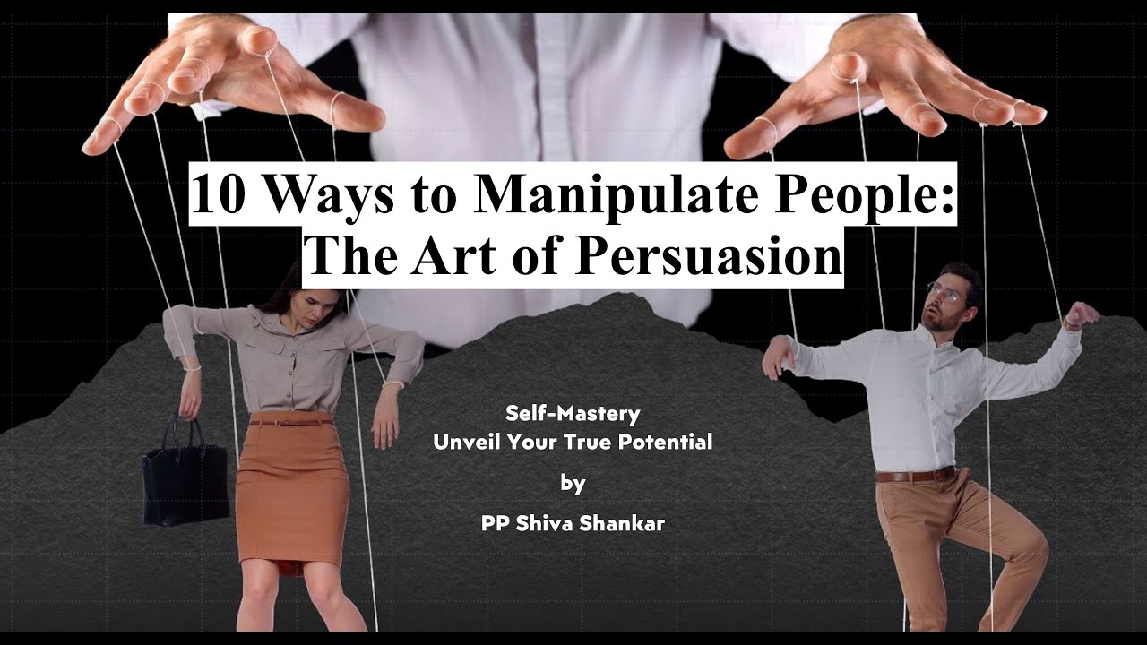 10 Ways on How to Manipulate People the Art of Persuasion #selfdevelopment #selfimprovement #mastery