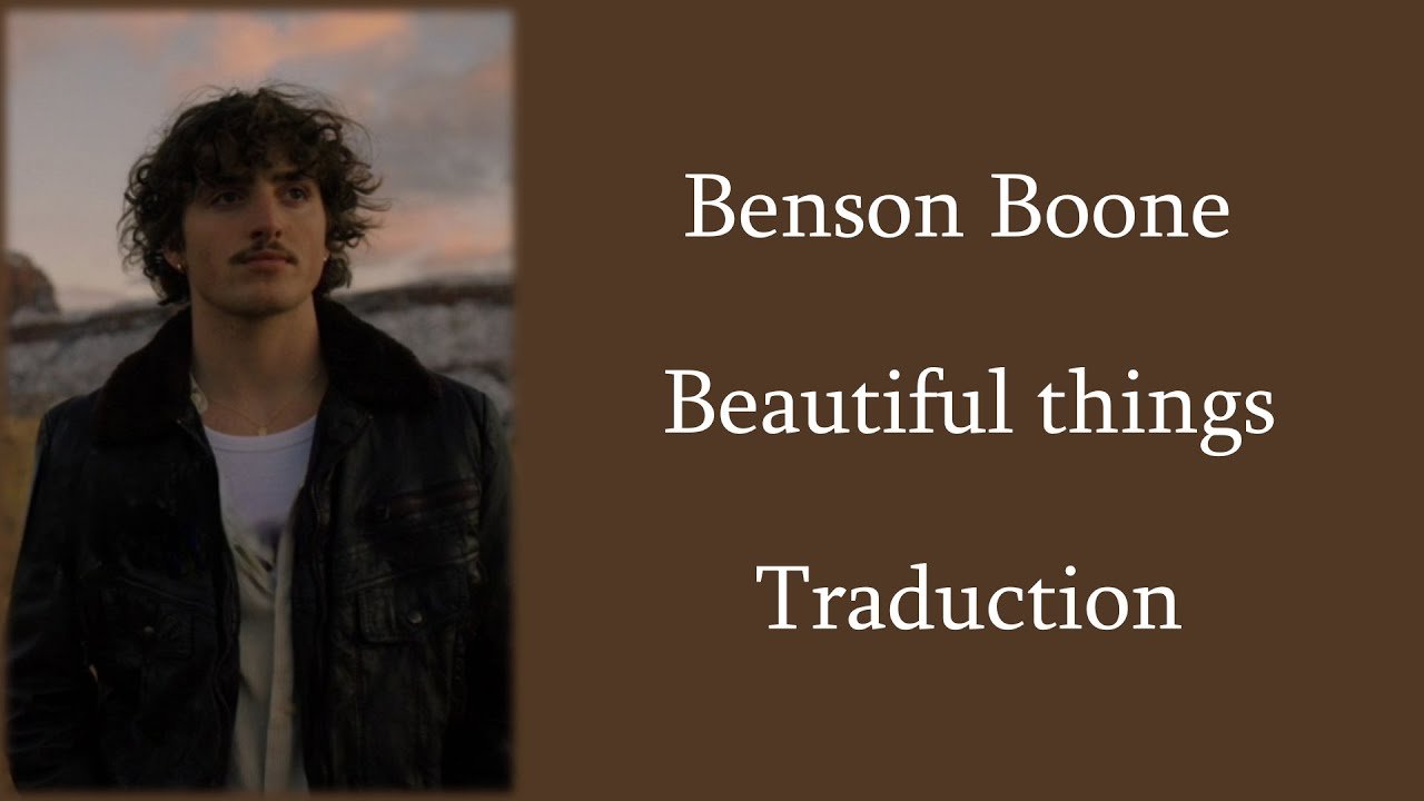 Benson Boone - Beautiful things - Traduction