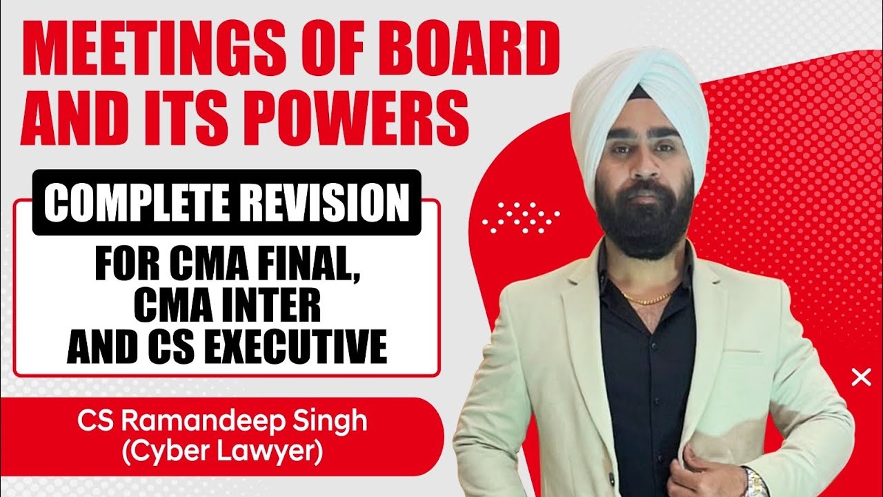MEETINGS OF BOARD AND ITS POWERS (COMPLETE REVISION) FOR CMA FINAL/INTER AND CS EXECUTIVE