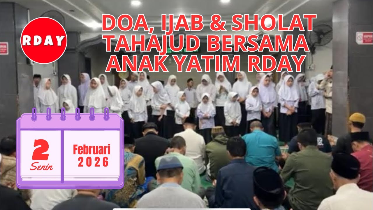 RDAY LIVESTREAMING DOA, IJAB & SHOLAT TAHAJUD BERSAMA ANAK YATIM || SENIN 2 FEBRUARI 2026