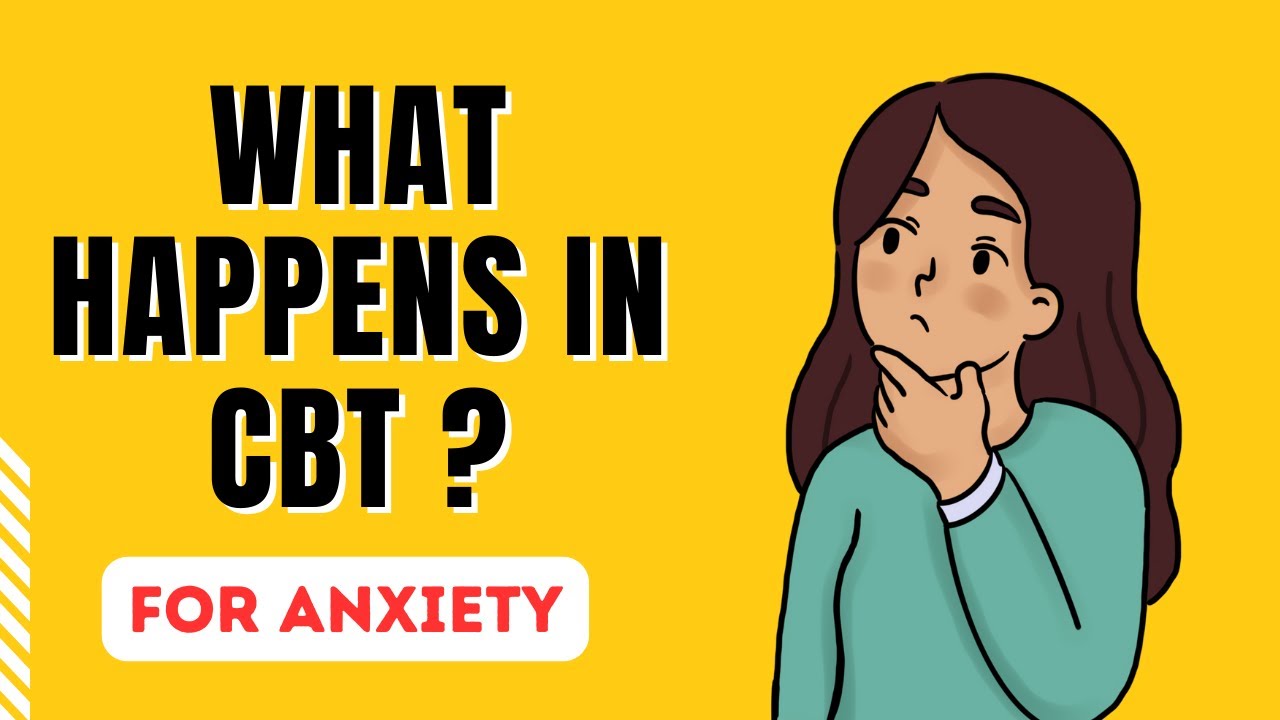 What happens in Cognitive Behavioural Therapy for anxiety