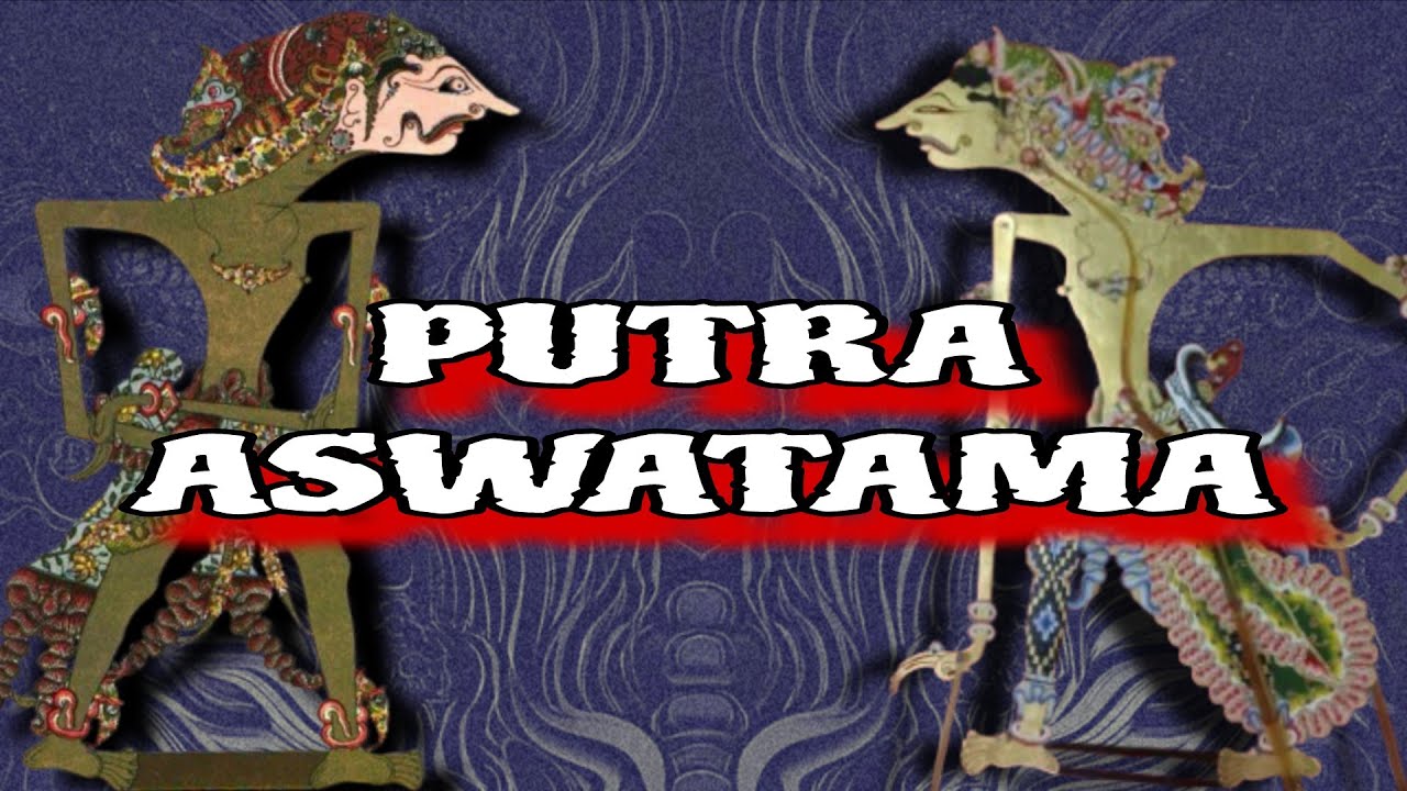 PUTRA ASWATAMA ||| WAYANG KULIT ||| KI MANTEB SOEDARSONO ||| CERITA WAYANG |||