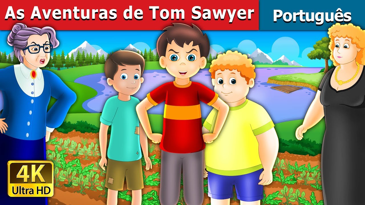 As Aventuras de Tom Sawyer | The Tom Sawyer And His Adventure Story | Portuguese Fairy Tales