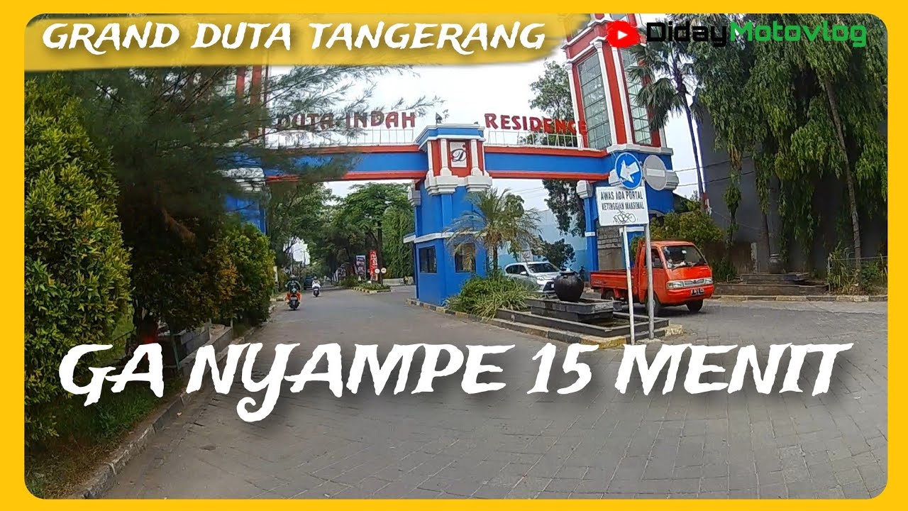 Menuju Perumahan Grand Duta (Duta Indah Residence) Dari Bitung Tangerang, Berapa Menit??