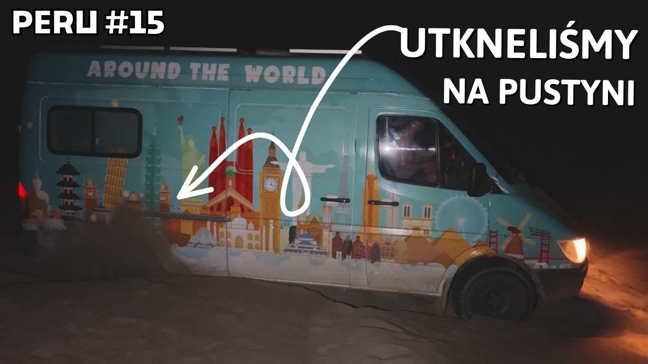 VANLIFE PERU | Zakopaliśmy się w wydmie... | Zwiedzanie Nazca i wydm Ica