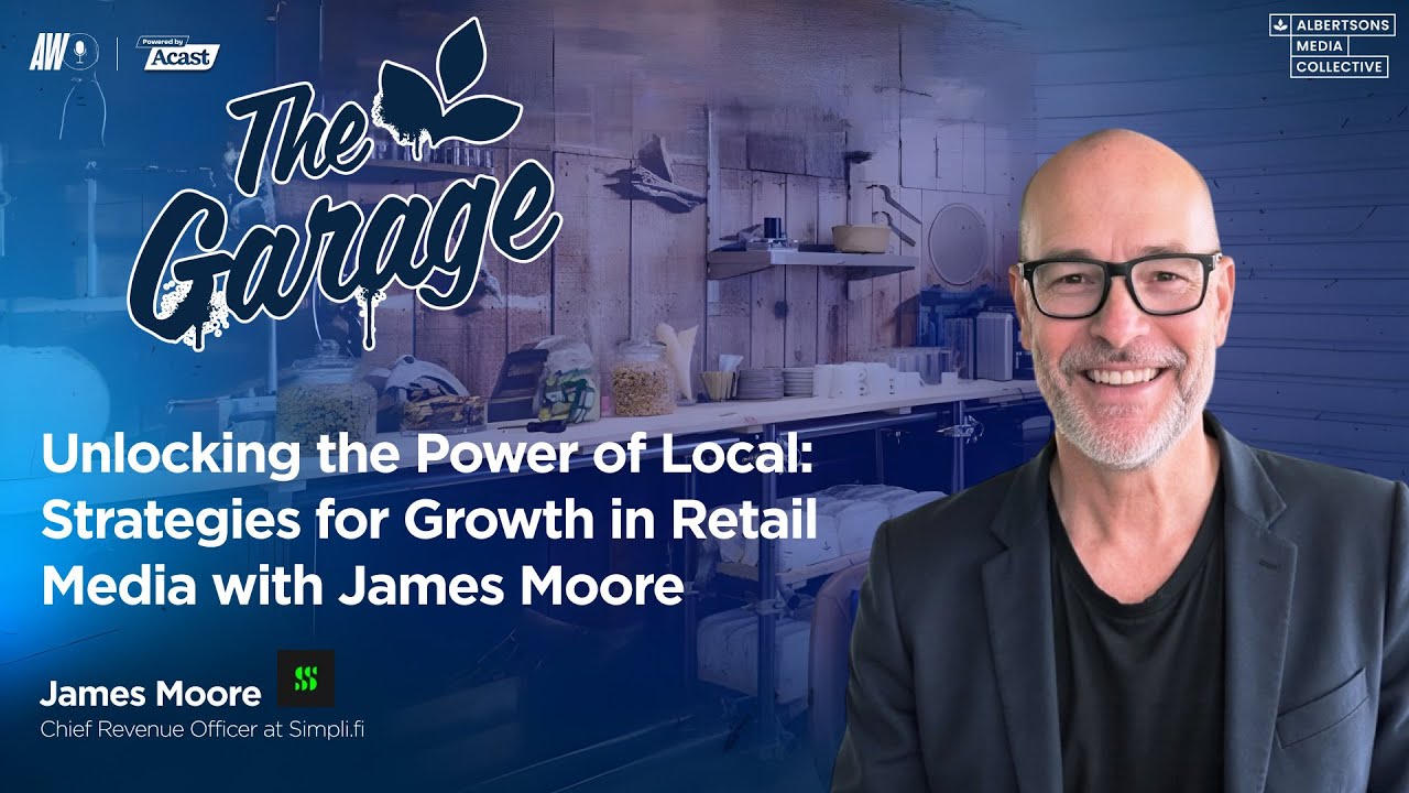 Unlocking the Power of Local: Strategies for Growth in Retail Media with James Moore