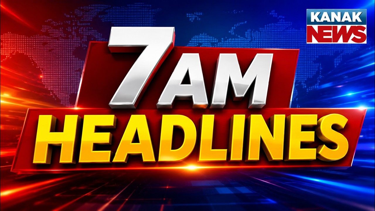 7AM Headlines | 30th JULY 2026 | Odisha Flood | Breaking News | Latest News | Odia News | Kanak News