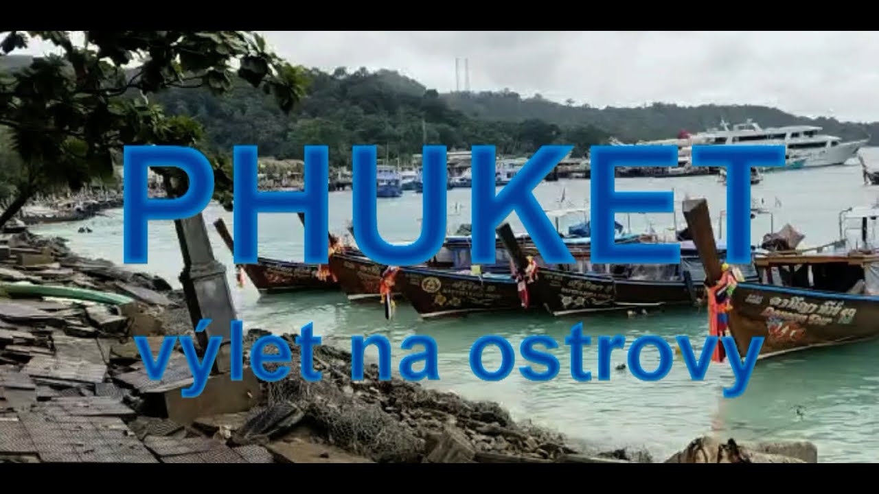 Thajsko - Phuket - výlet na ostrovy 37min