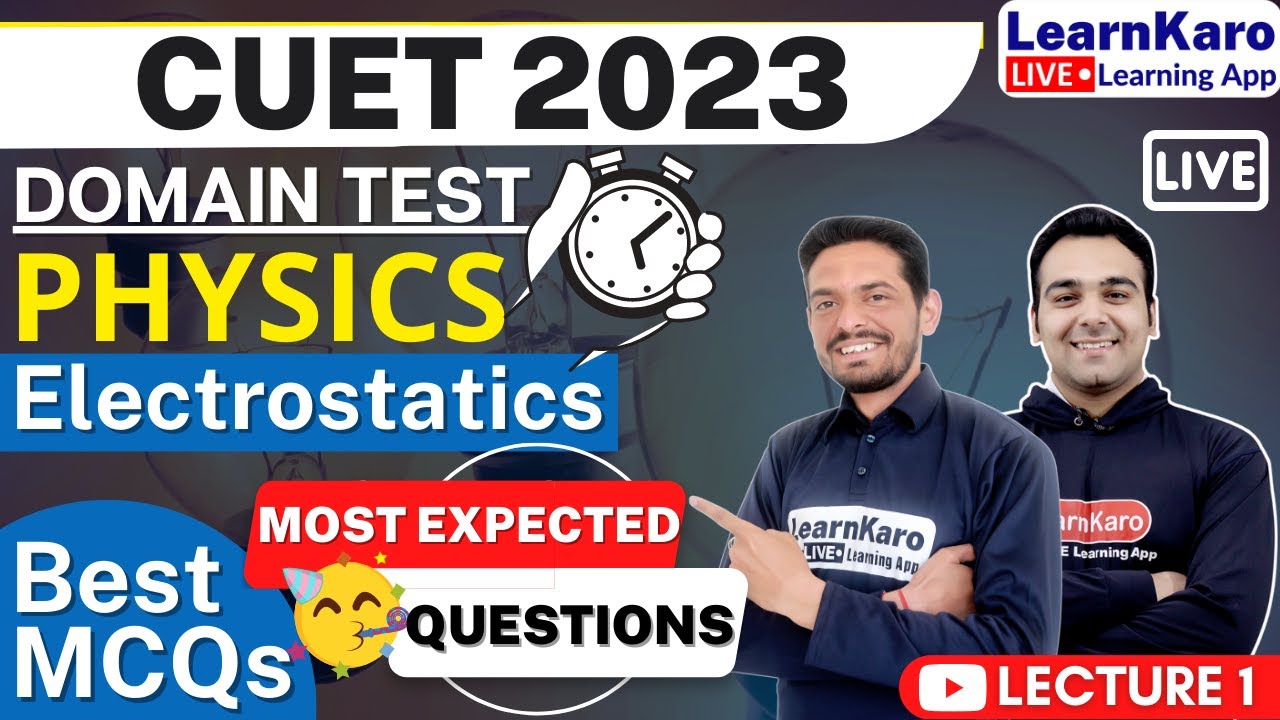 CUET 2023 | Physics Domain | Electrostatics | Mock Test - Best 50 Most Expected Questions