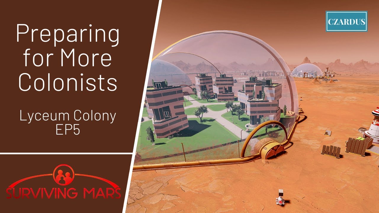 Preparing for More Colonists - Surviving Mars - Lyceum Colony EP5