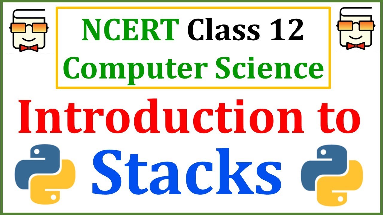 Introduction to Stacks Data Structure | NCERT Class 12 Computer Science | CBSE Class XII Board Exams