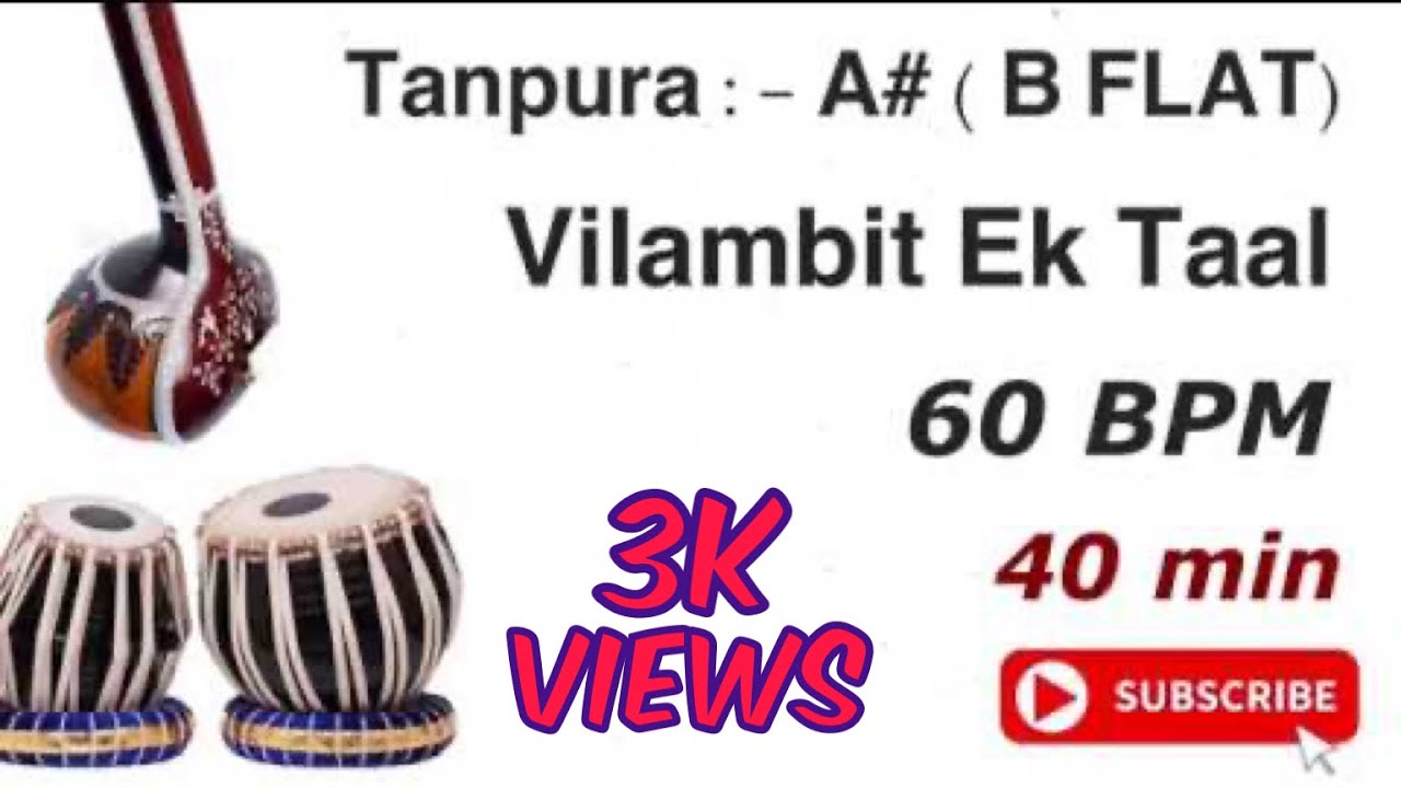 Tanpura and Tabla scale A# (B Flat) / Vilambit Ektaal Loop (12 beats)/ 60 BPM / 40 minutes