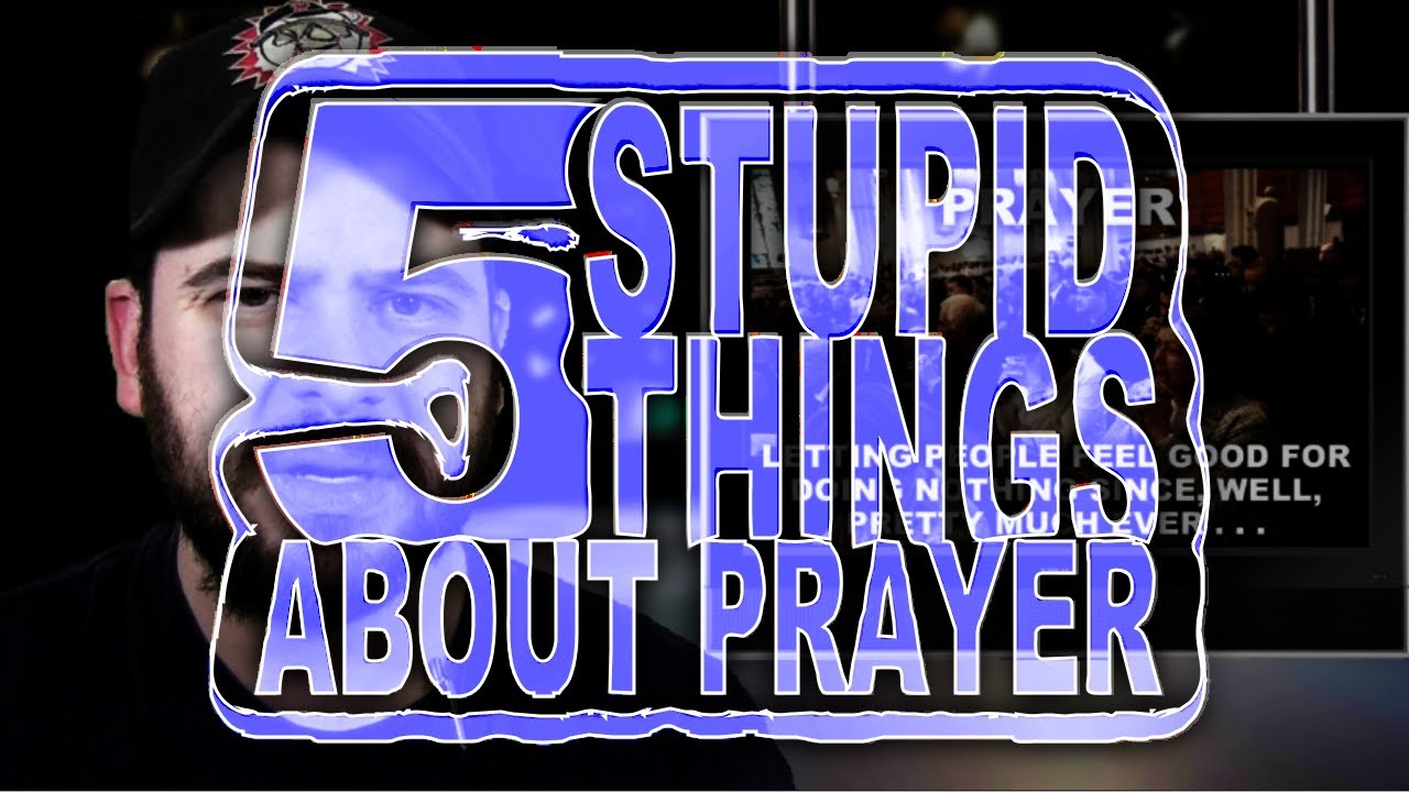 Five Stupid Things About Prayer