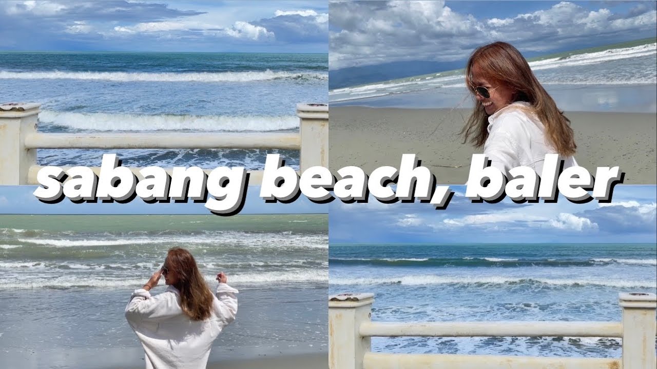SABANG BEACH | Baler, Aurora 2021