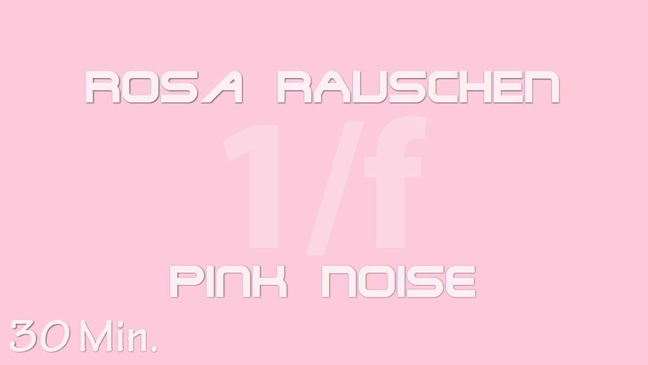 Rosa Rauschen / pink noise (1/f Rauschen / noise) - HQ