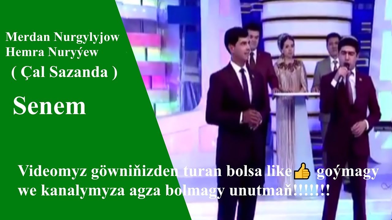 Merdan Nurgylyjow Hemra Nuryýew Senem  Çal Sazanda 2019 ý