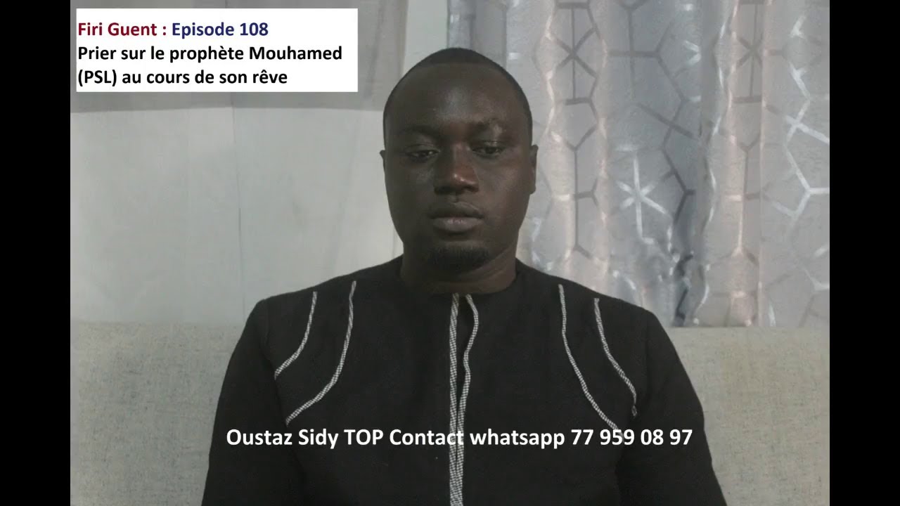 Firi Guent - Épisode 108 : Prier sur le Prophète Mouhammad (PSL) en rêve