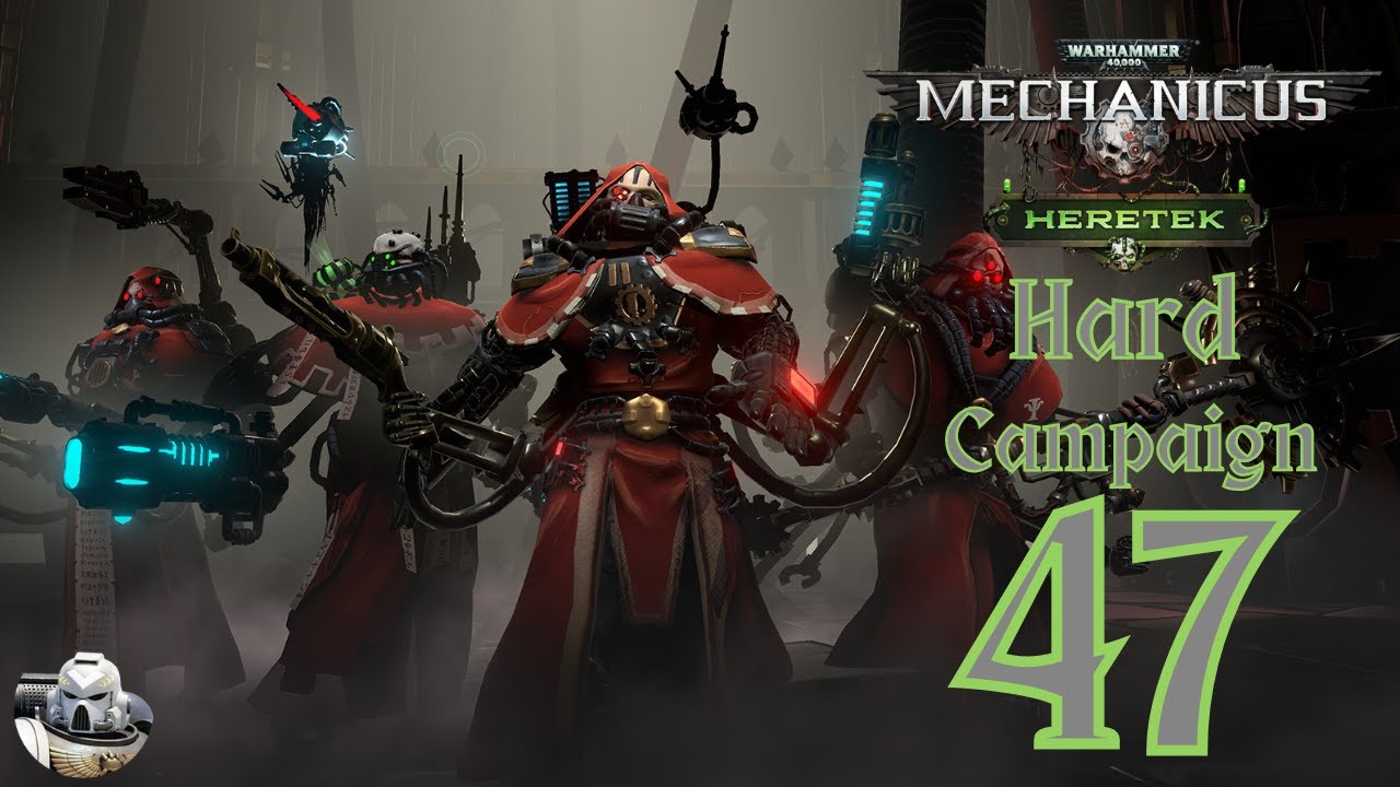 Warhammer 40K Mechanicus #47 - Hard Heretek Campaign