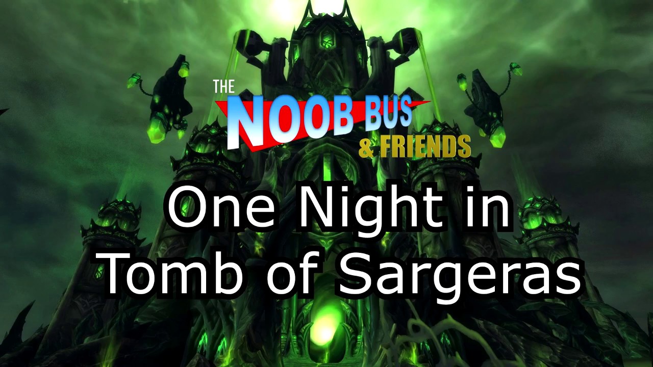 [WOW] One Night in Tomb of Sargeras