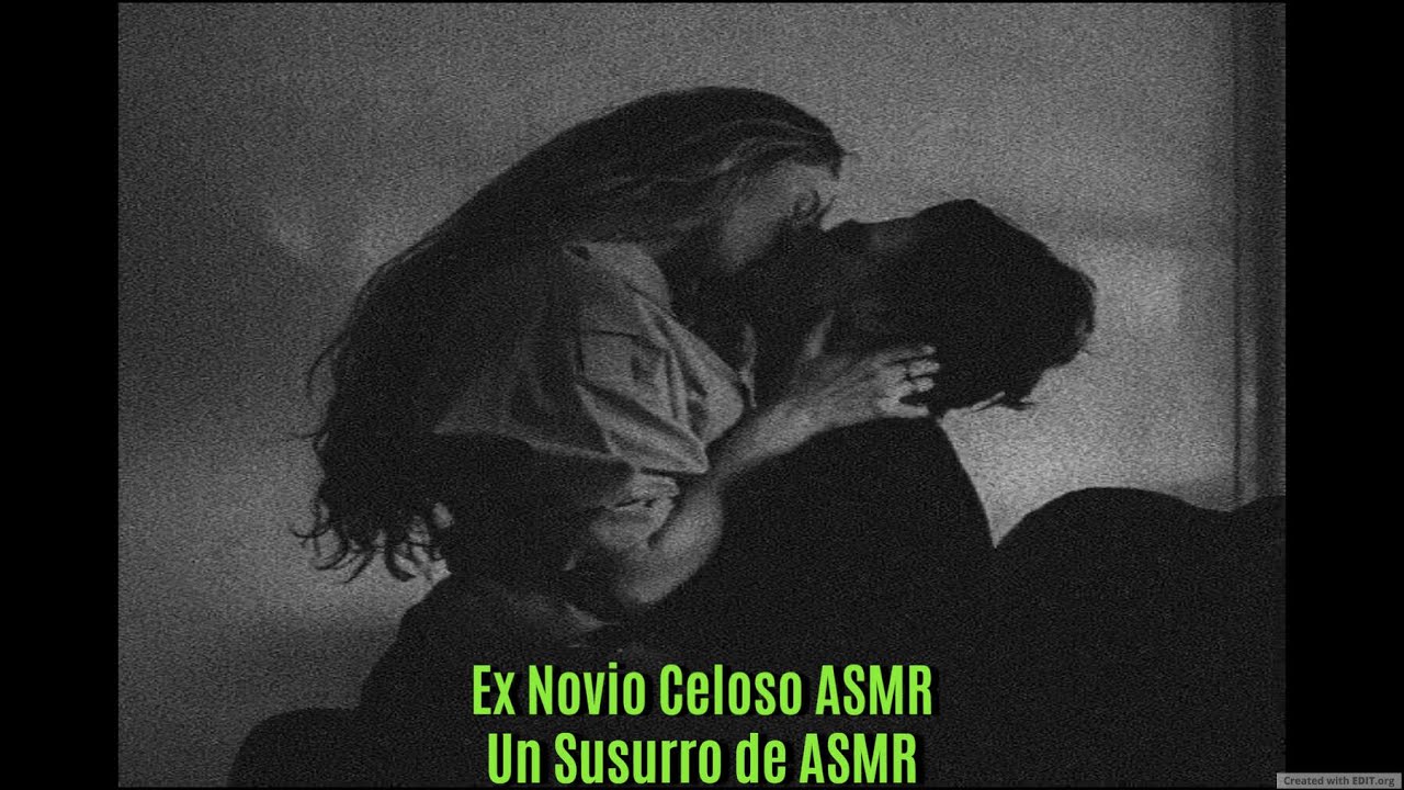 Exnovio Celoso ASMR - Un Susurro de ASMR