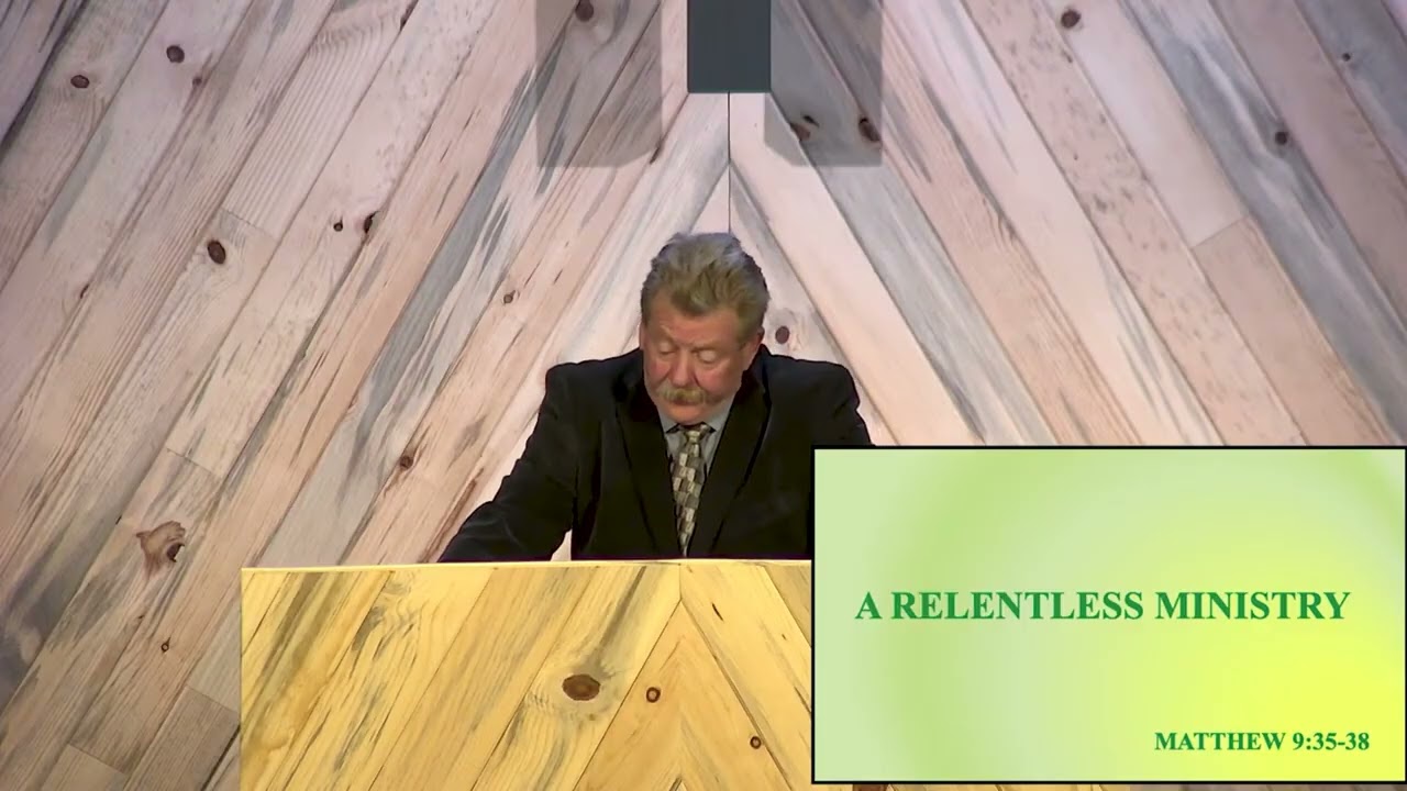 A Relentless Ministry | Matthew 9:35-38