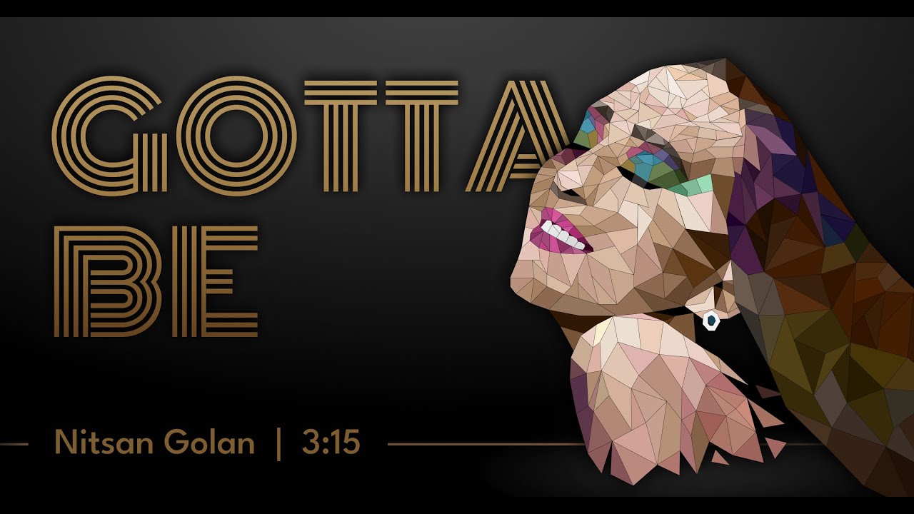 Gotta Be- Nitsan Golan