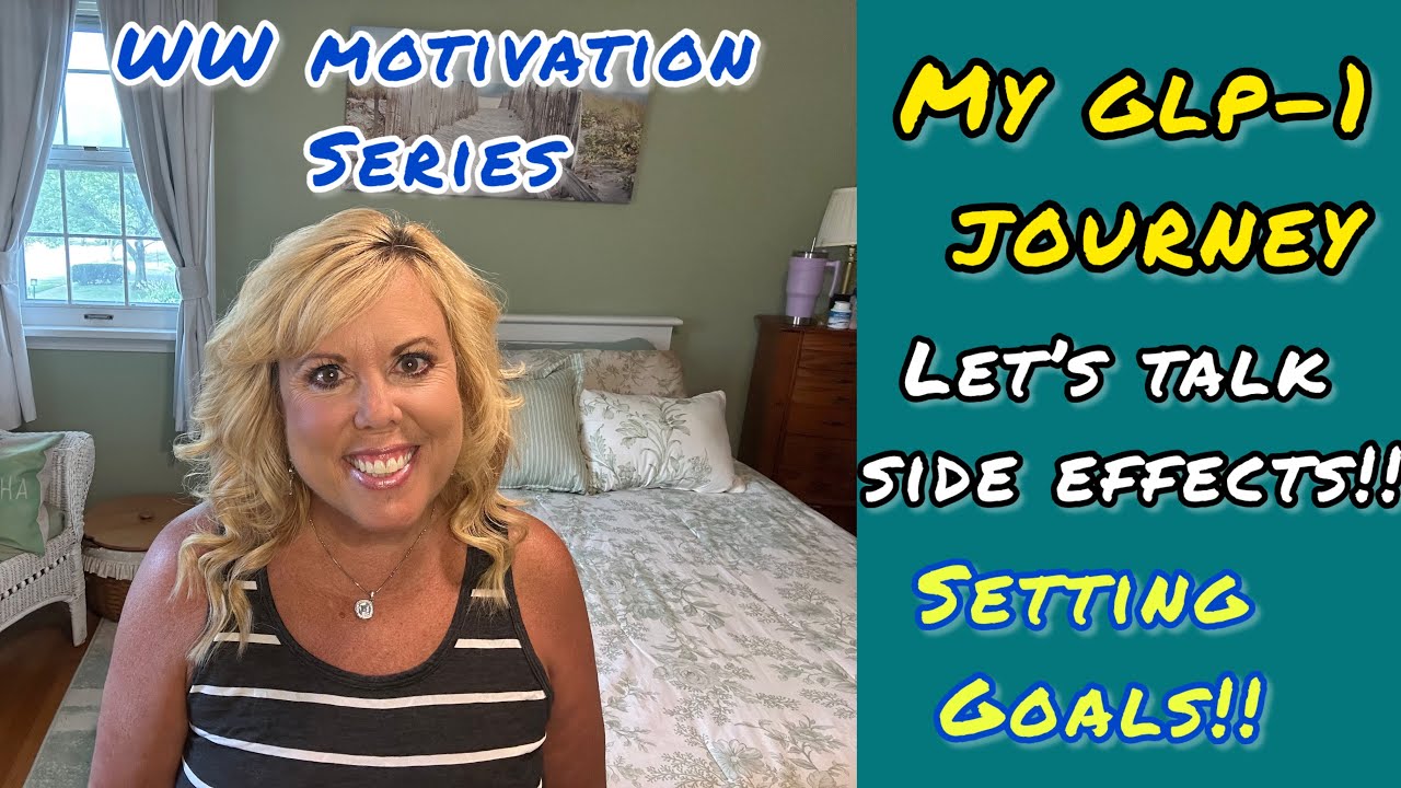 WEIGHT LOSS RESULTS- MY GLP-1 JOURNEY // SIDE EFFECTS // WW MOTIVATION SERIES: SETTING GOALS !!