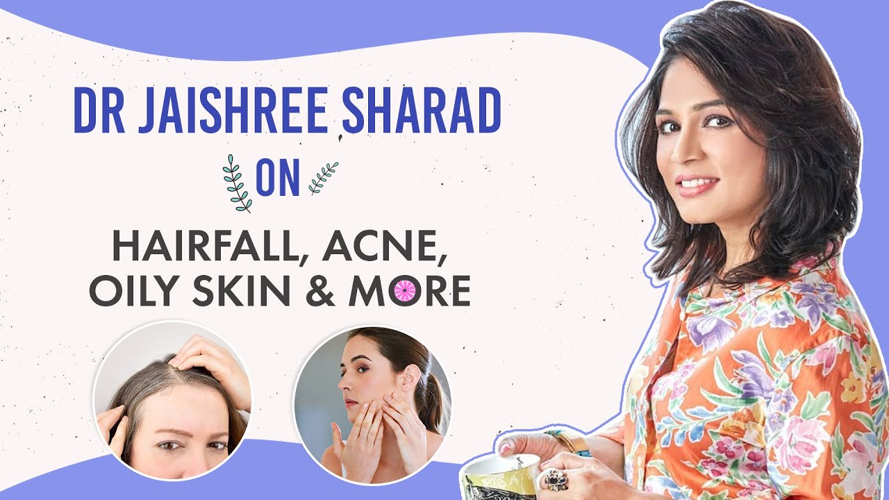 Dr Jaishree Sharad on Hairfall, Acne, Oily Skin, Home Remedies & more | Pinkvilla | Lifestyle