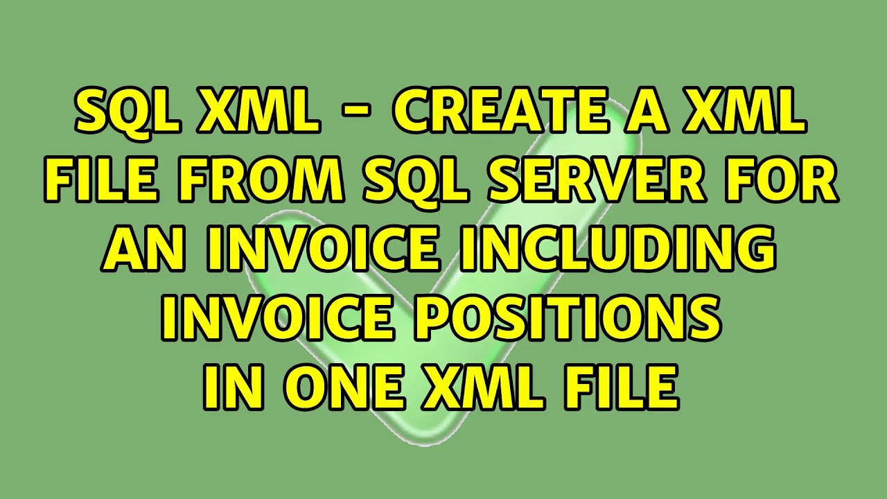 SQL XML - Create a XML file from SQL Server for an invoice including invoice positions in one...