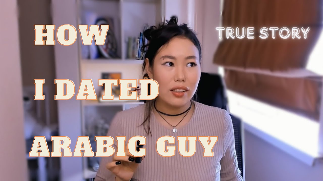 How I dated Arabic guy? TRUE STORY