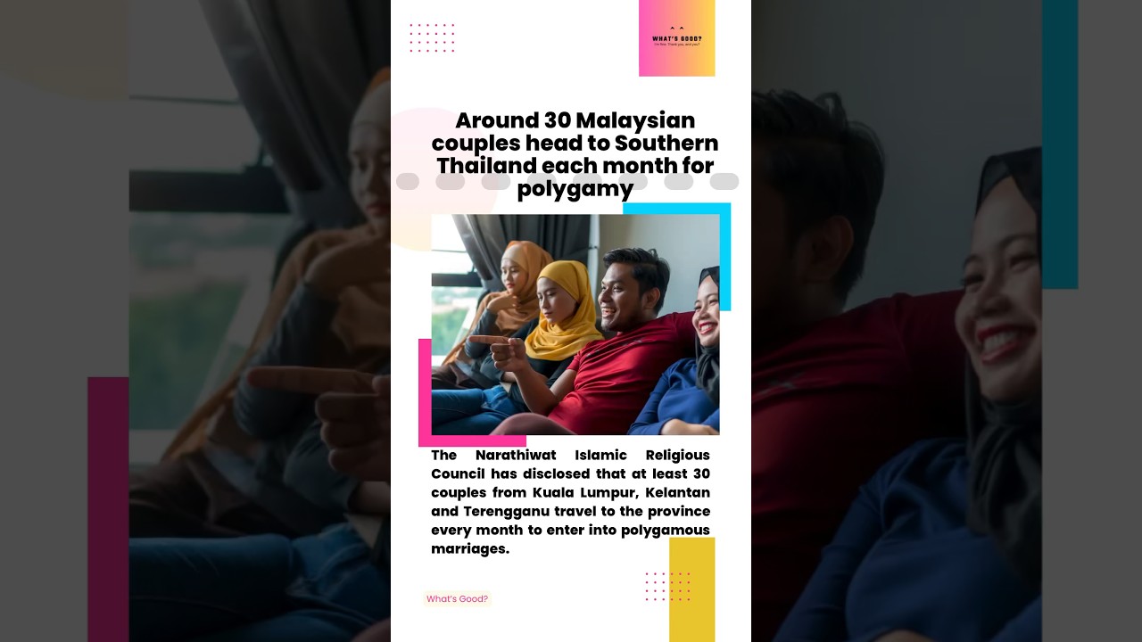 Around 30 Malaysian couples head to Southern Thailand each month for polygamy