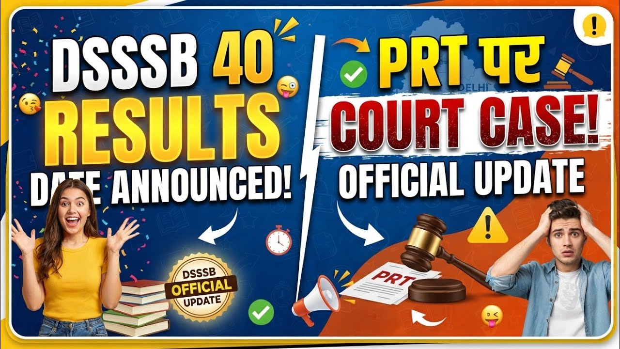DSSSB 40 Results Date Announced! Big Update on PRT Court Case
