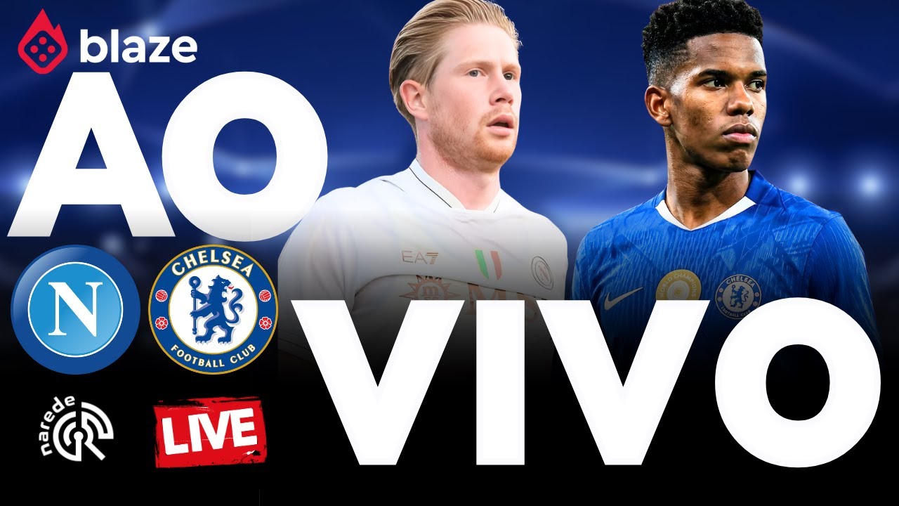NAPOLI x CHELSEA | AO VIVO | CHAMPIONS LEAGUE 2026 | JOGO AO VIVO AGORA PELA LIGA DOS CAMPE&Otilde;ES