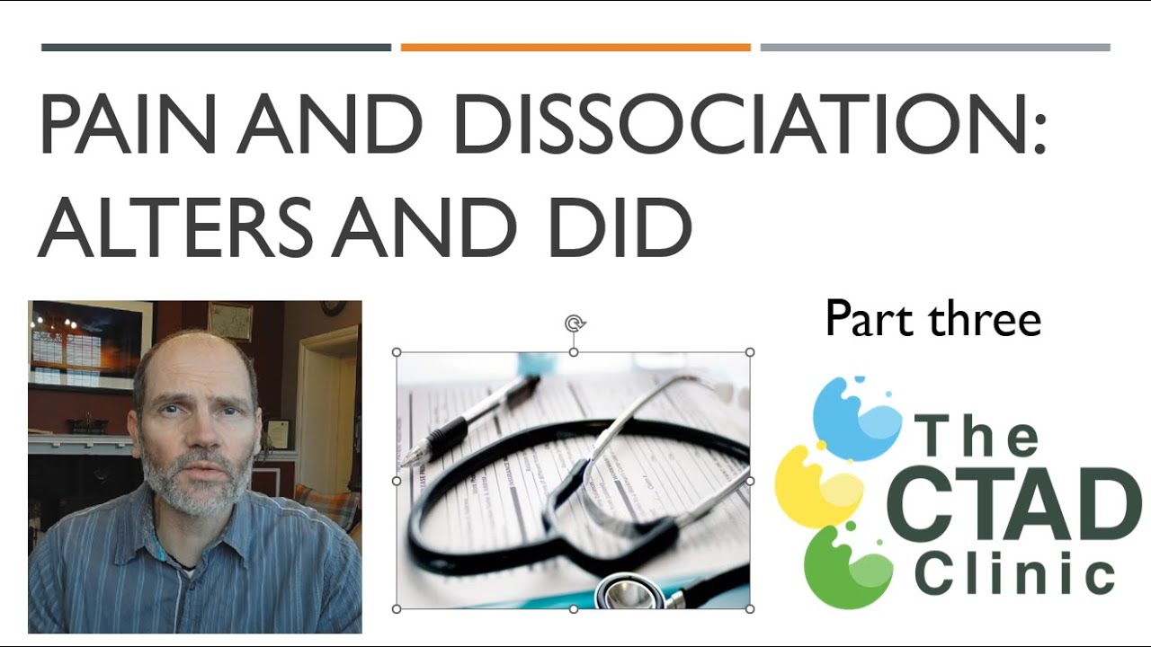 Pain and Dissociation: Alters and DID  part three