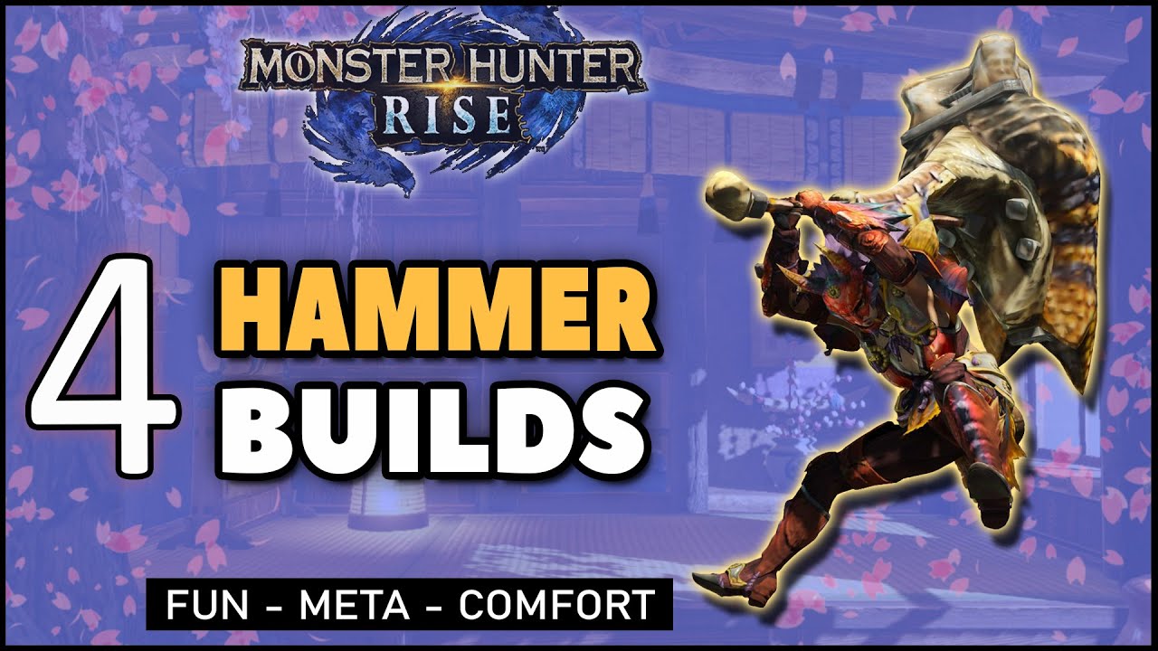 Monster Hunter Rise | 4 Hammer Builds/Mixed Sets | Fun - Meta - Comfort