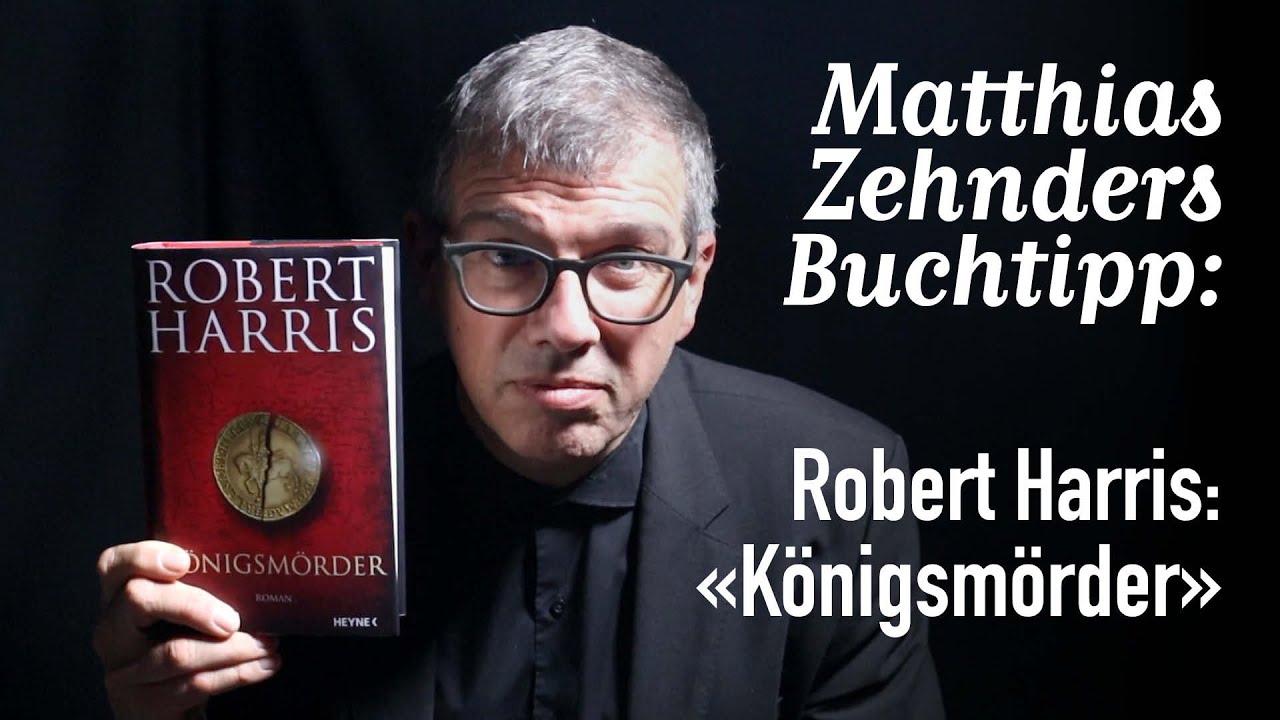 Mein 133. Buchtipp: «Königsmörder» von Robert Harris