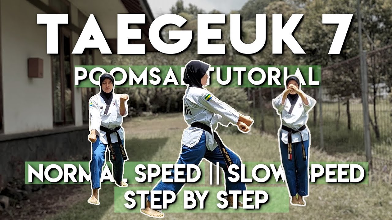 TAEGEUK 7 TAEKWONDO [Tampak Depan, Tampak Belakang, Slow Motion, Step by Step] || POOMSAE TUTORIAL