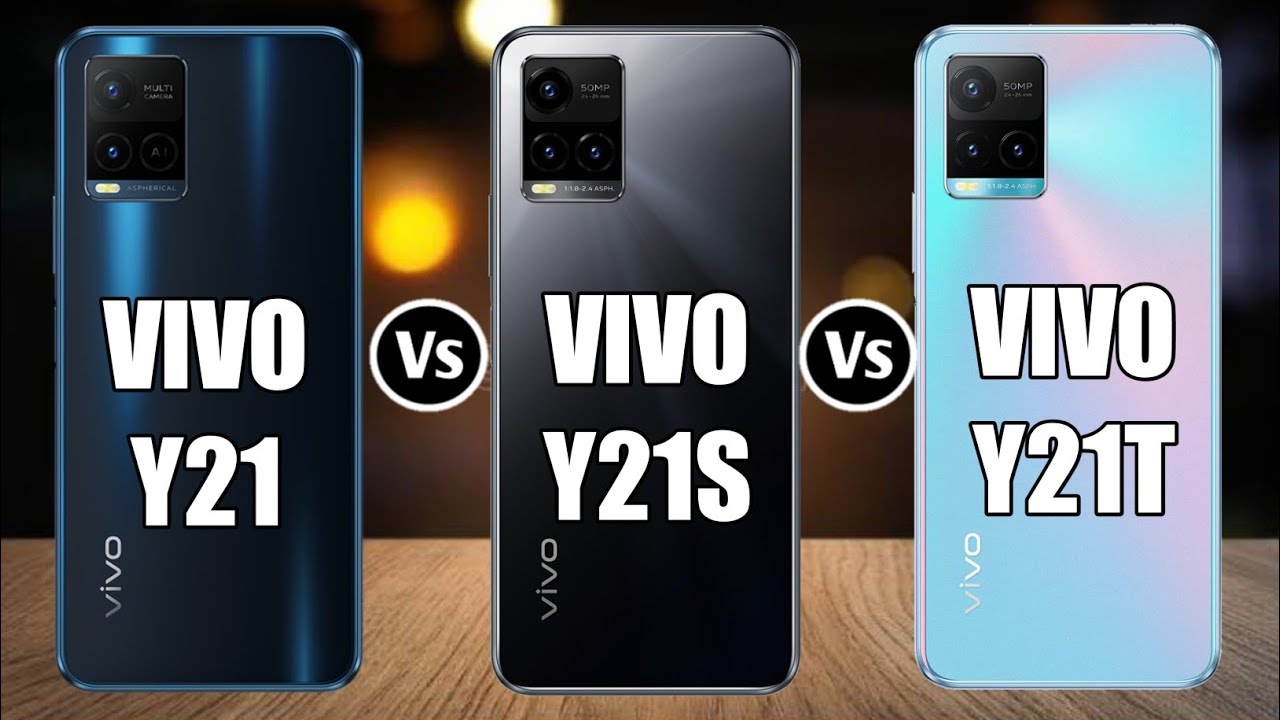 Vivo Y21 Vs Vivo Y21S Vs Vivo Y21T
