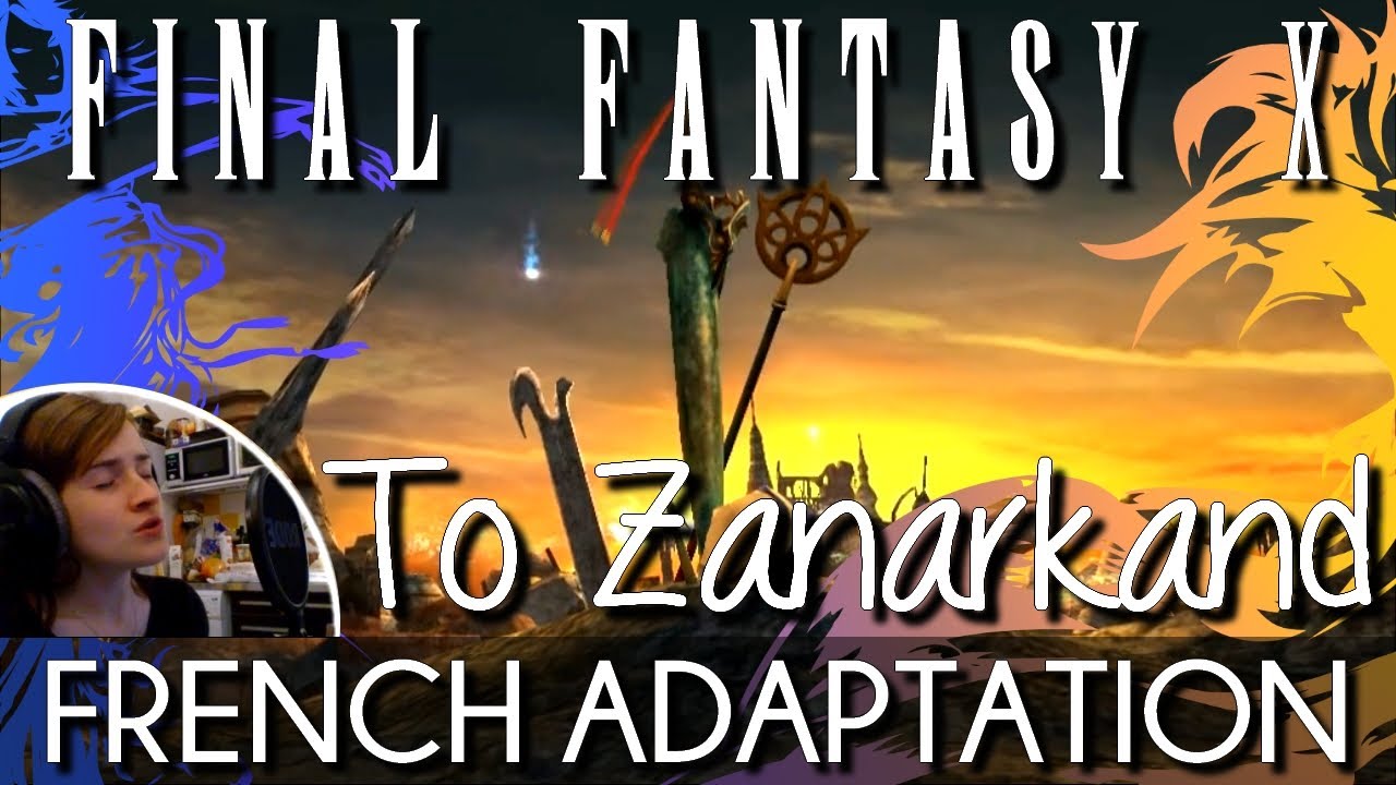 ♈ [French] To Zanarkand (The Skies Above) - Final Fantasy X