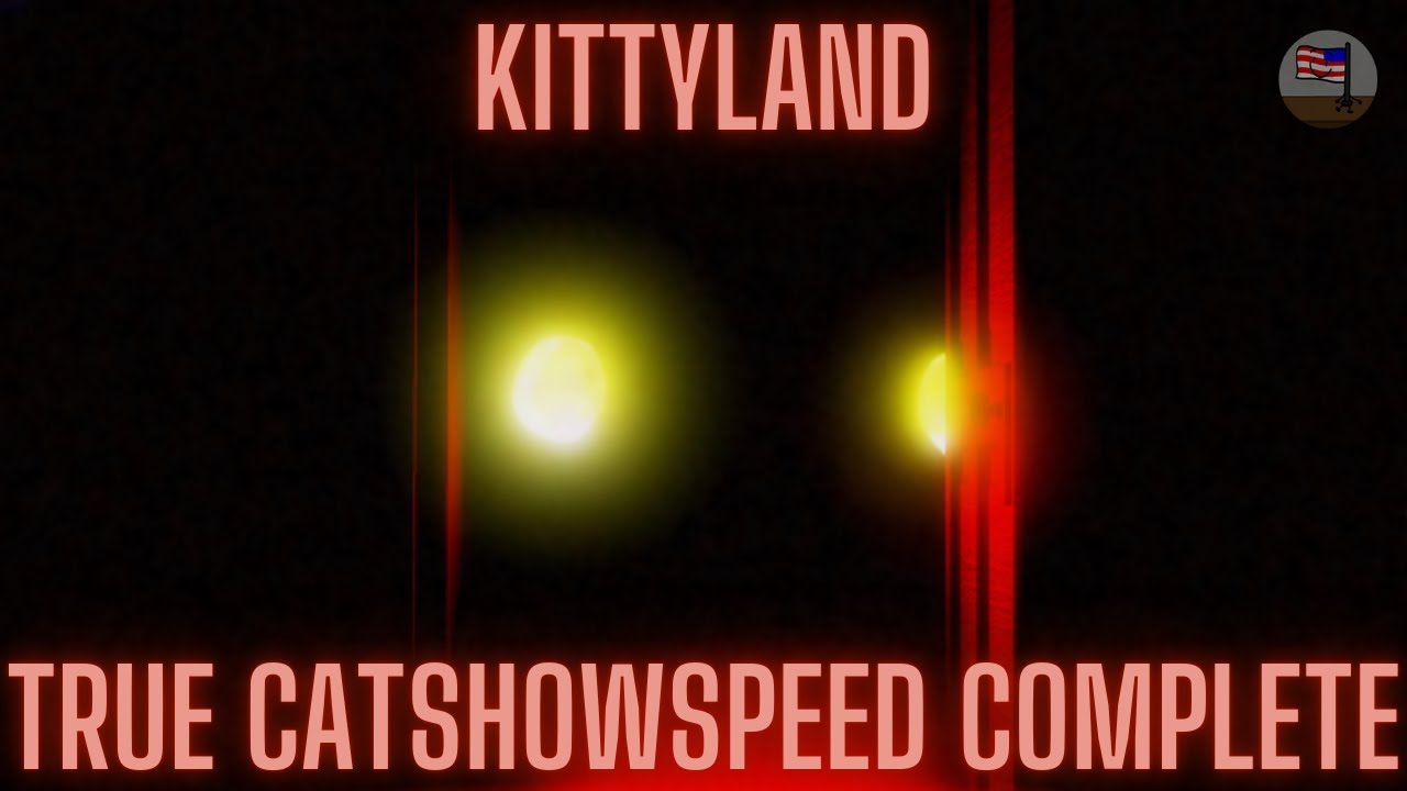 Kittyland || True CatShowSpeed Complete (Singleplayer/Solo) [Roblox]