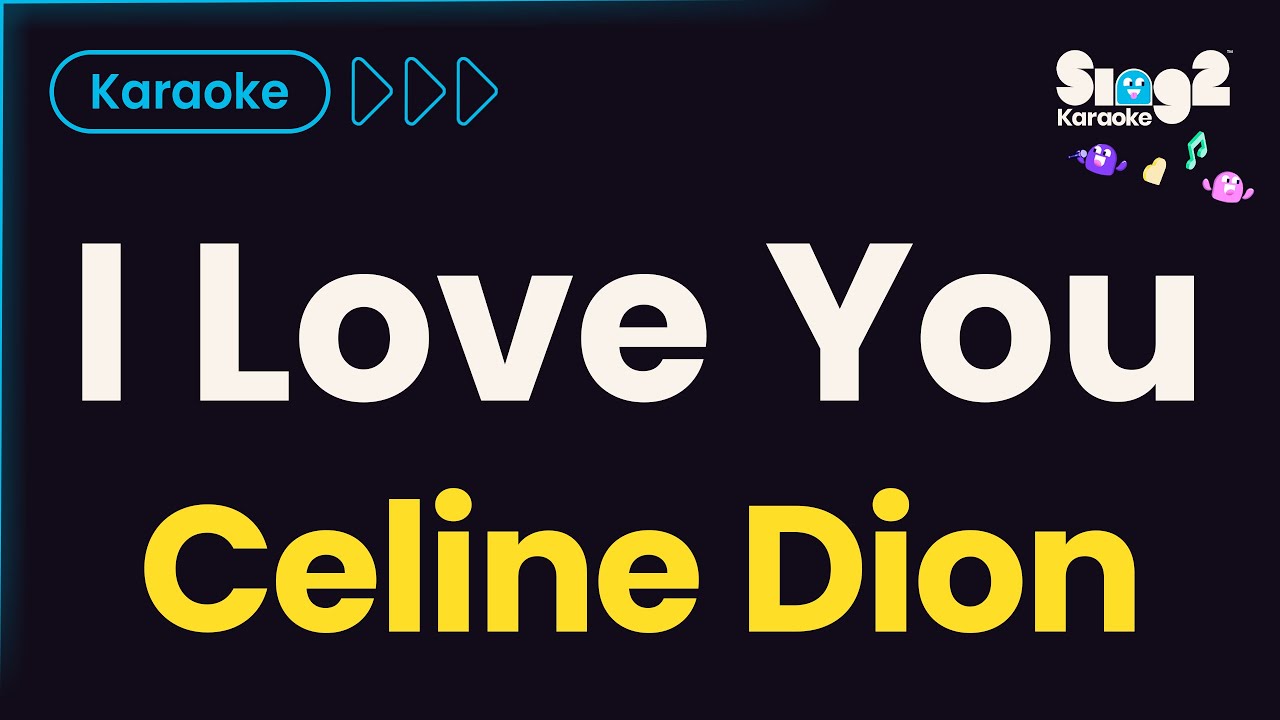 Céline Dion - I Love You (Karaoke Version)