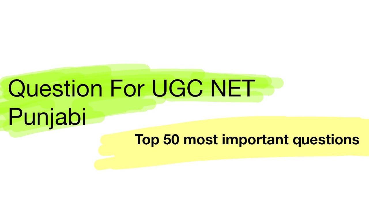 Top 50 most important questions for UGC NET Punjabi 
