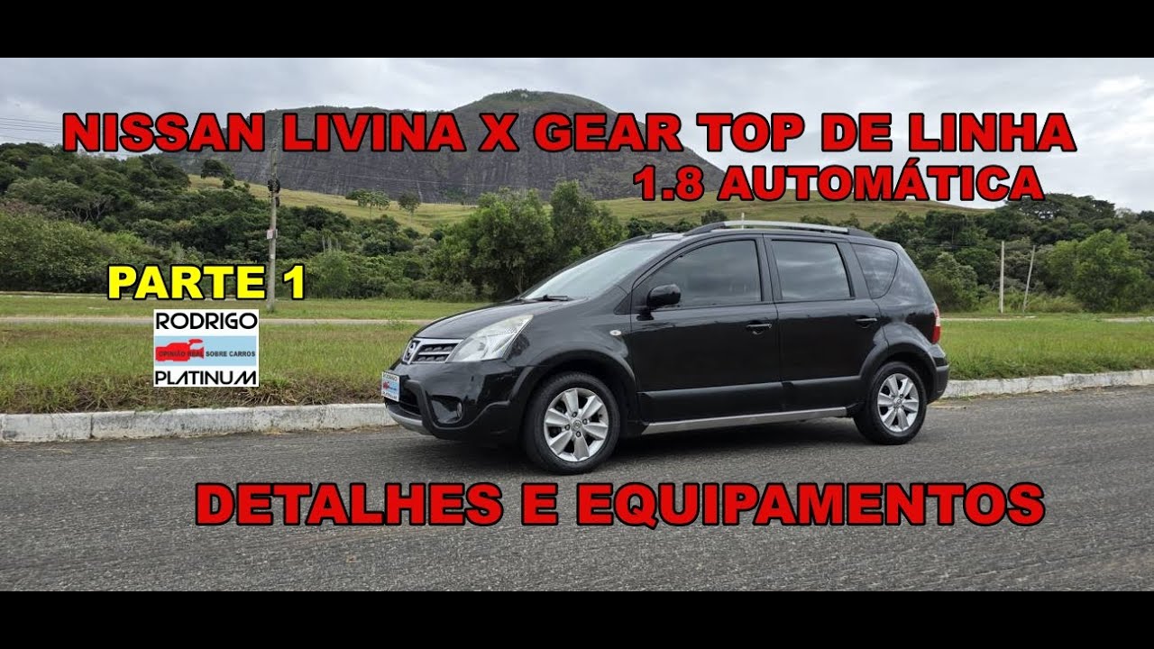 Nissan Livina X Gear 1.8 Automática Top de Linha Detalhes e Equipamentos Parte 1