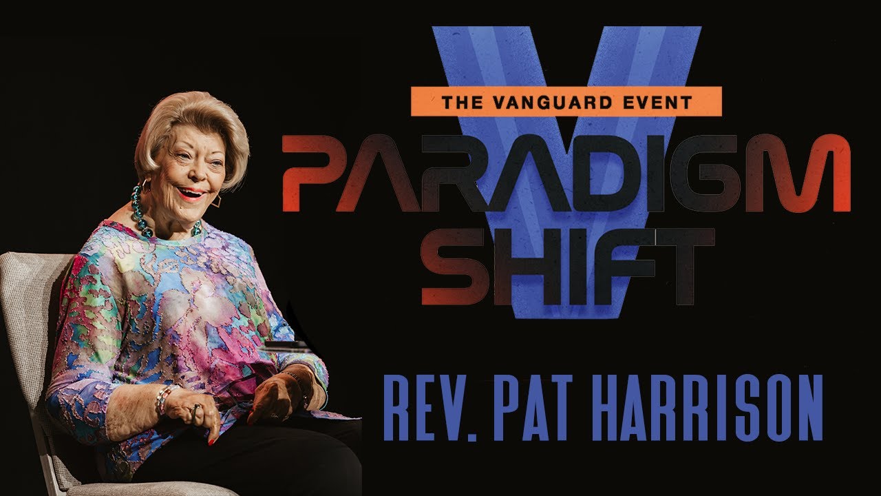 The Vanguard Event 2025- Paradigm Shift- Rev. Pat Harrison