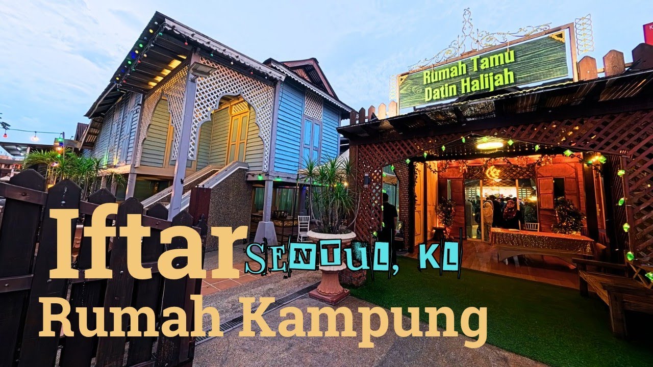 Ada Rumah Kampung di KL: BERBUKA di Rumah Tamu Datin Halijah 