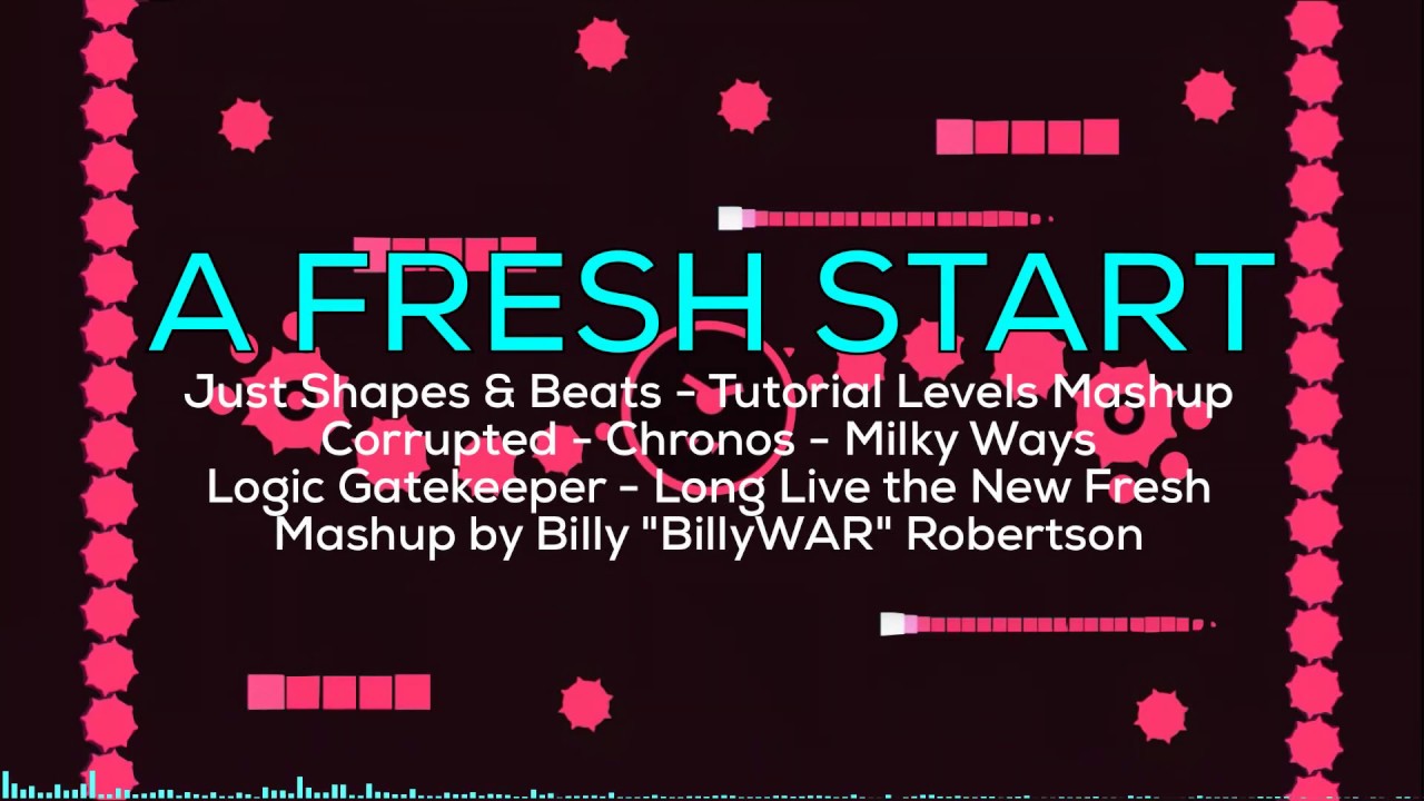 A Fresh Start - JS&B Tutorial Levels Mashup