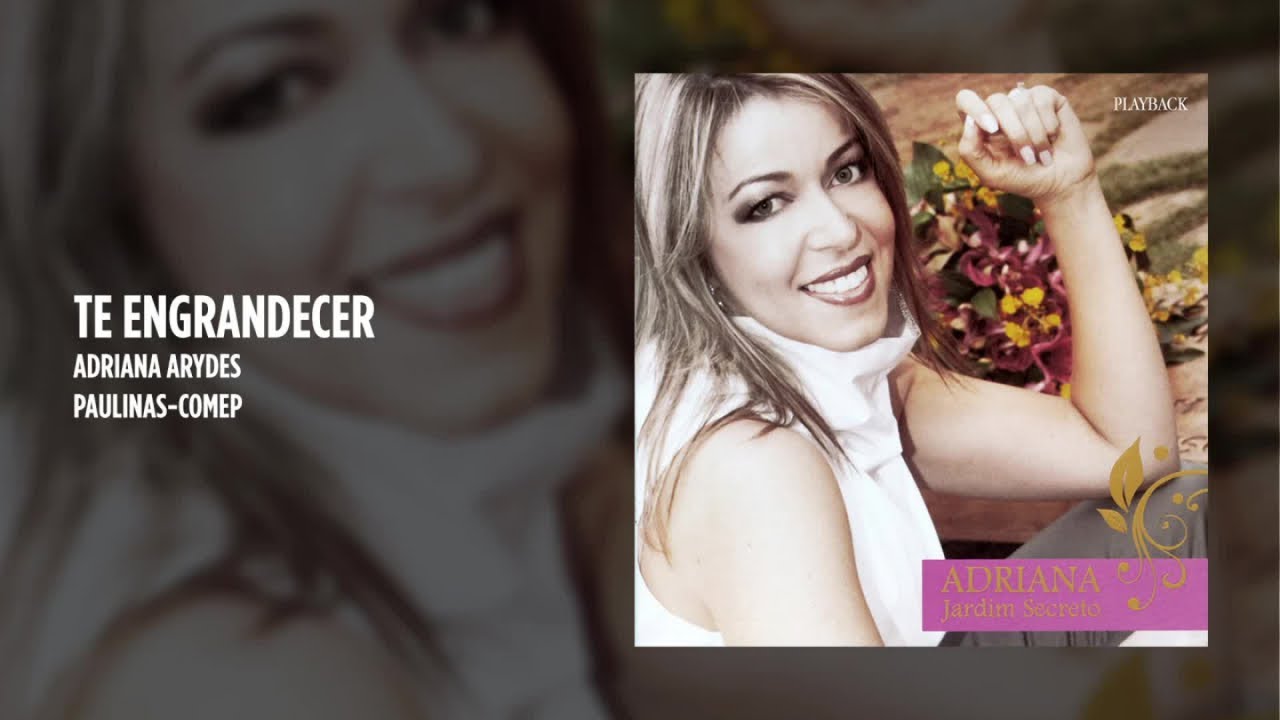 Adriana Arydes - Te engrandecer - (Playback)