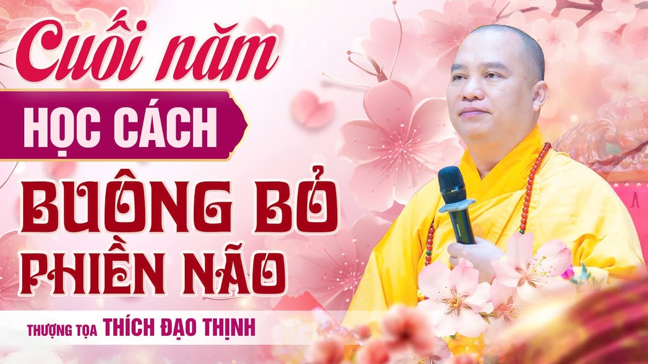 Cuối năm học cách buông bỏ phiền não| Thầy Thích Đạo Thịnh