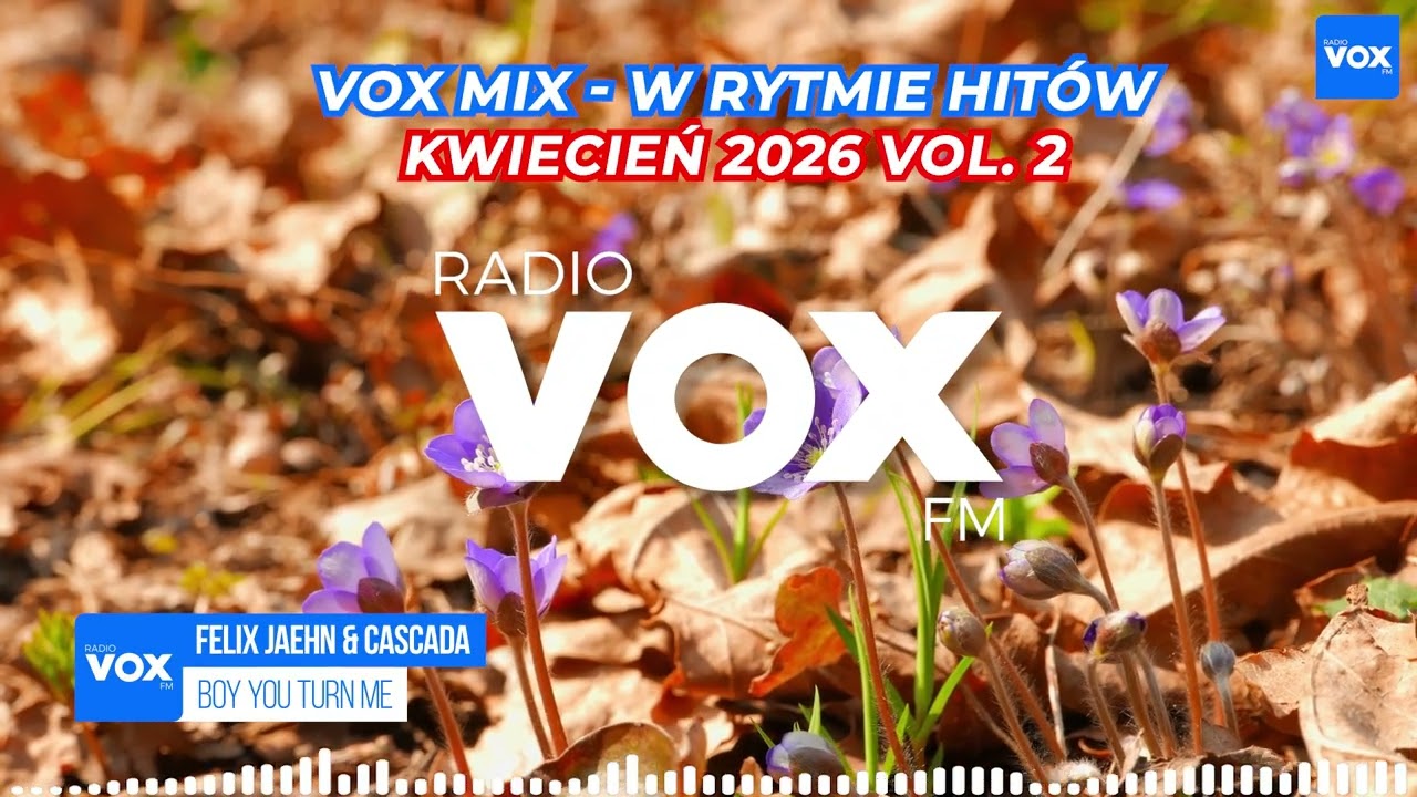 KWIECIEŃ W RYTMIE HIT&Oacute;W vol. 2 - Oficjalny mix VOX FM 2026