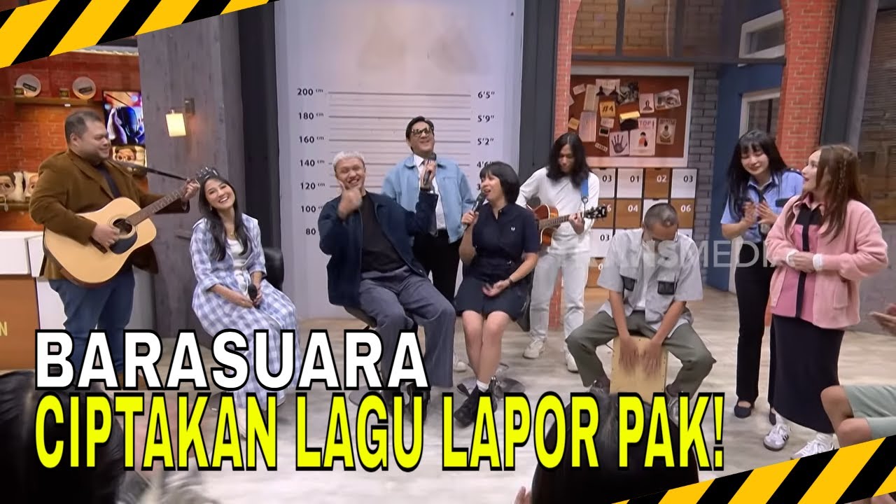 BARASUARA BIKIN LAGU DADAKAN UNTUK LAPOR PAK! | MOMEN KOCAK LAPOR PAK! (26/08/25)
